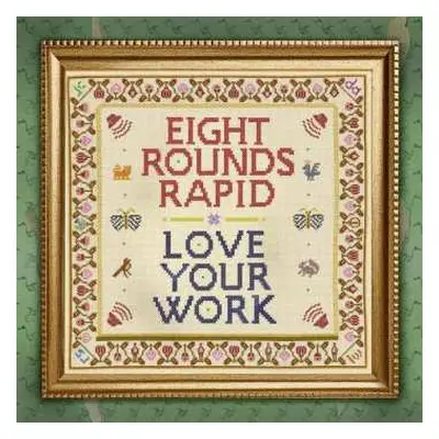 LP Eight Rounds Rapid: Love Your Work