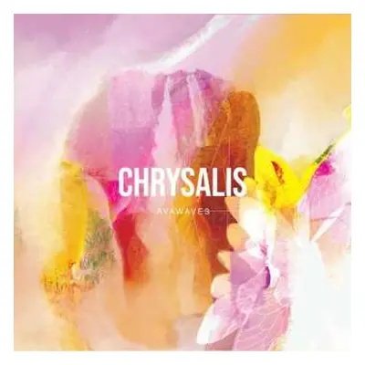 LP AVAWAVES: Chrysalis