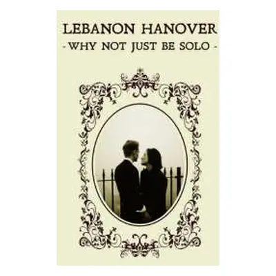 LP Lebanon Hanover: Why Not Just Be Solo