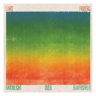 LP Lars Finberg: Moonlight Over Bakersfield