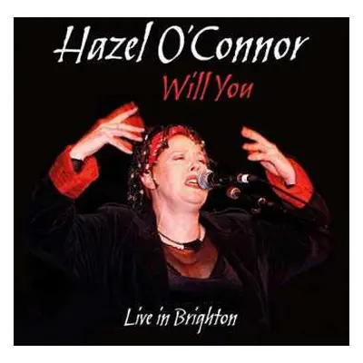 2CD/DVD Hazel O'Connor: Will You - Live In Brighton