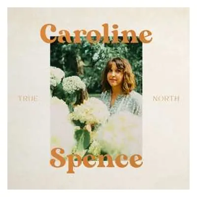 CD Caroline Spence: True North