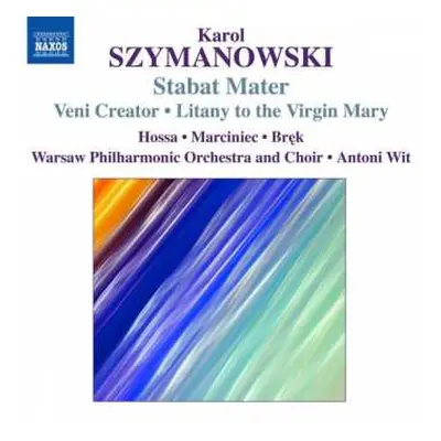 CD Karol Szymanowski: Stabat Mater / Veni Creator ∙ Litany To The Virgin Mary