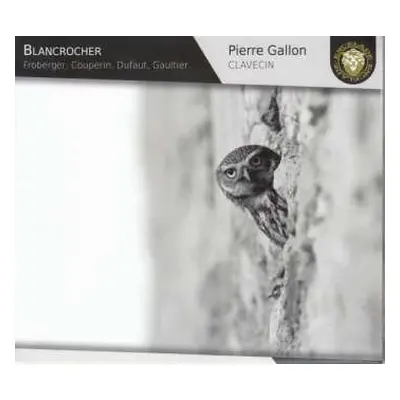 CD Louis Couperin: Pierre Gallon: Blanchrocher - L'offrande