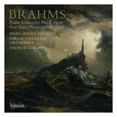 CD Johannes Brahms: Piano Concerto No. 2 Op 83 Four Piano Pieces Op 119