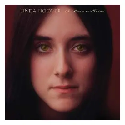 LP/CD Linda Hoover: I Mean to Shine LTD