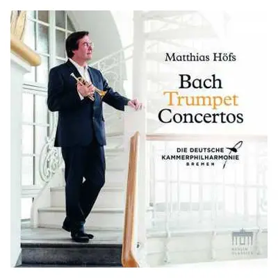 CD Johann Sebastian Bach: Trumpet Concertos