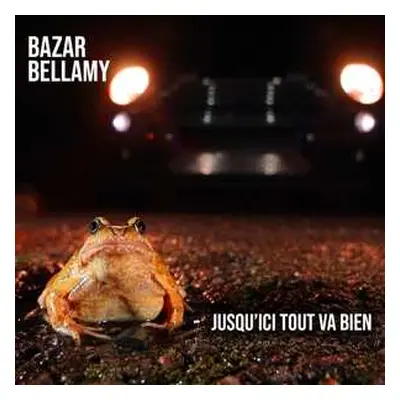 CD Bazar Bellamy: Jusqu'ici Tout Va Bien