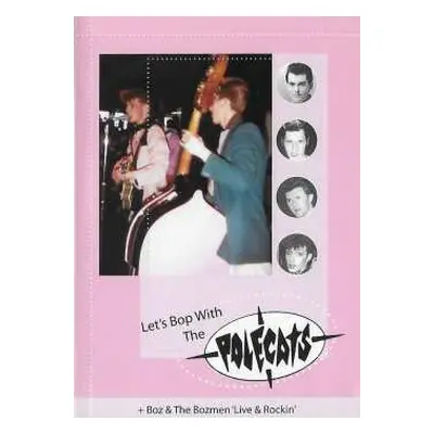 DVD The Polecats: Let's Bop With The Polecats + Boz & The Bozmen Live And Rockin'