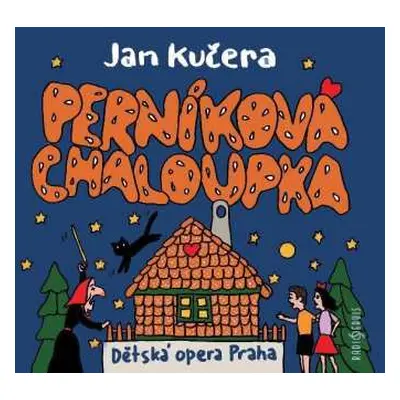 CD Dětská Opera Praha: Kučera: Perníková Chaloupka