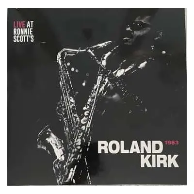 LP Roland Kirk: Live At Ronnie Scott's, 1963