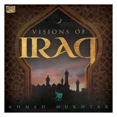 CD Ahmed Mukhtar: Visions of Iraq