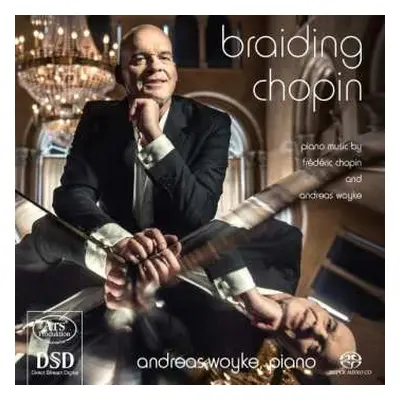 SACD Andreas Woyke: Braiding Chopin