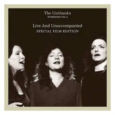 CD The Unthanks: Diversions Vol.5 - Live And Unaccompanied