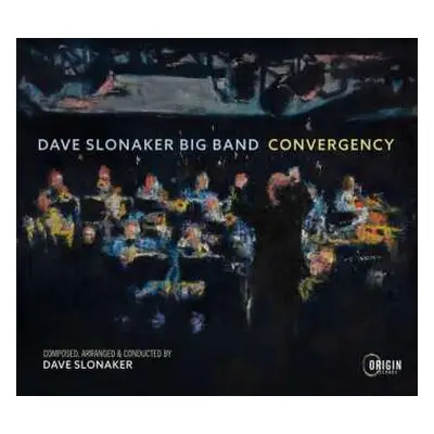 CD Dave Slonaker Big Band: Convergency