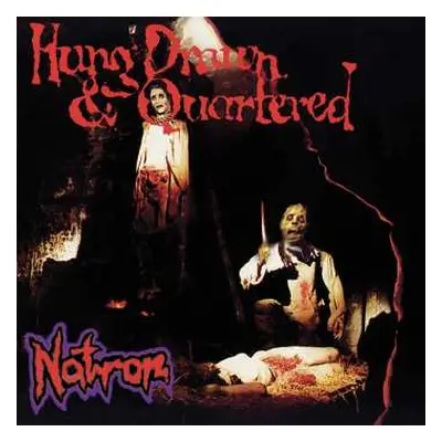 LP Natron: Hung Drawn & Quartered