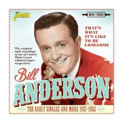 CD Bill Anderson: That's What It's Like To Be Lonesome: The Early Singles And More 1957-1962