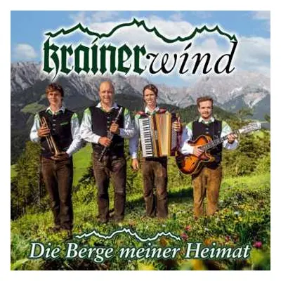 CD Krainerwind: Die Berge Meiner Heimat