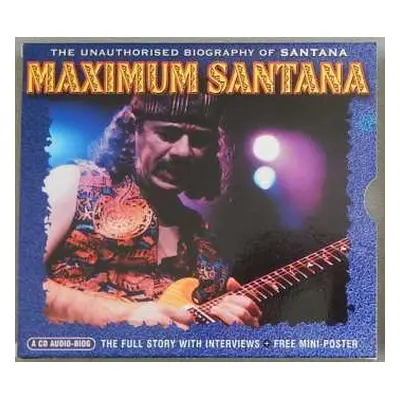 CD Carlos Santana: Maximum Santana (The Unauthorised Biography Of Santana)