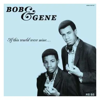 LP Bob & Gene: If This World Were Mine