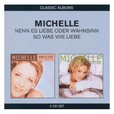 2CD Michelle: Nenn Es Liebe Oder Wahnsinn / So Was Wie Liebe (2in1)