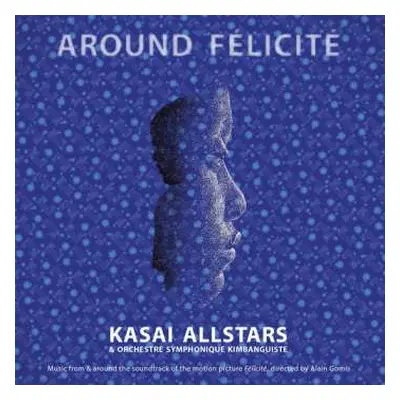 2LP Kasai Allstars: Around Félicité