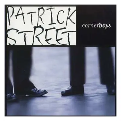 CD Patrick Street: Cornerboys