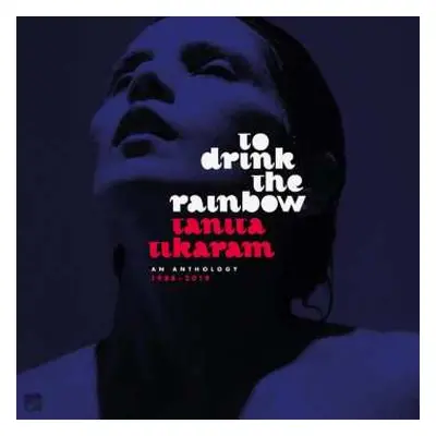 CD Tanita Tikaram: To Drink The Rainbow (An Anthology 1988–2019)