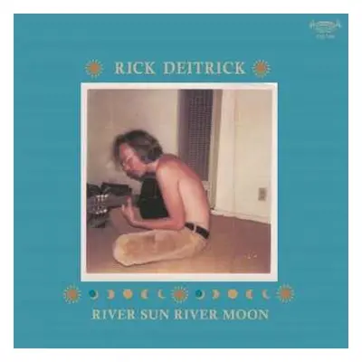 LP Rick Deitrick: River Sun River Moon LTD