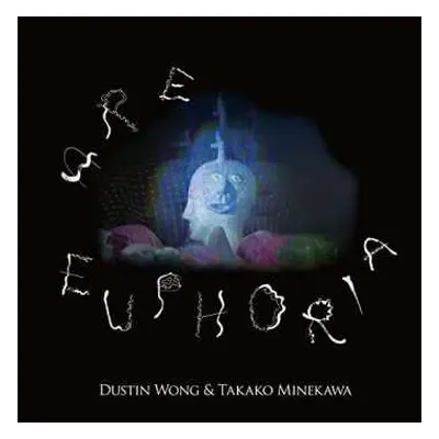 LP Dustin Wong: Are Euphoria