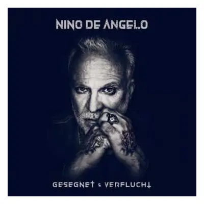 CD Nino De Angelo: Gesegnet & Verflucht