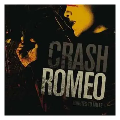 CD Crash Romeo: Minutes To Miles