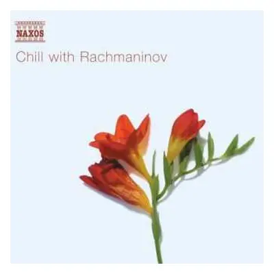 CD Sergei Vasilyevich Rachmaninoff: Chill With Rachmaninov