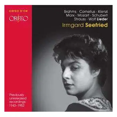 CD Irmgard Seefried: Previously Unreleased Recordings 1943-1952 . Brahms . Cornelius . Kienzl . 