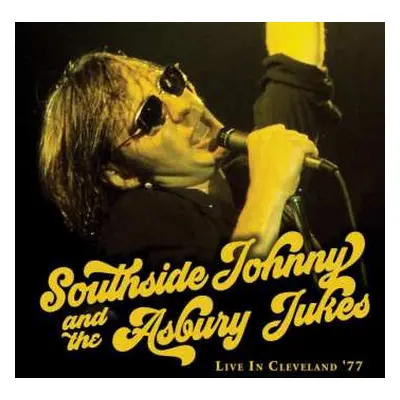 CD Southside Johnny & The Asbury Jukes: Live In Cleveland ‘77