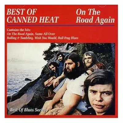 CD Canned Heat: Best Of Canned Heat - On The Road Again