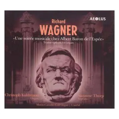 CD Richard Wagner: Christoph Kuhlmann Spielt Richard Wagner