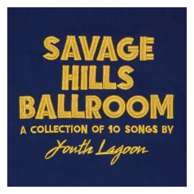 LP Youth Lagoon: Savage Hills Ballroom