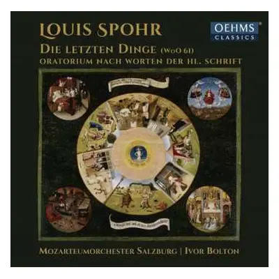 CD Louis Spohr: Die Letzten Dinge (WoO 61D)