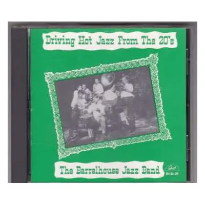 CD Barrelhouse Jazzband: Driving Hot Jazz From The 20's