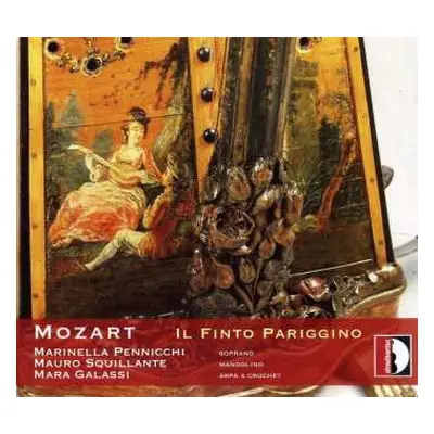 CD Wolfgang Amadeus Mozart: Il Finto Pariggino