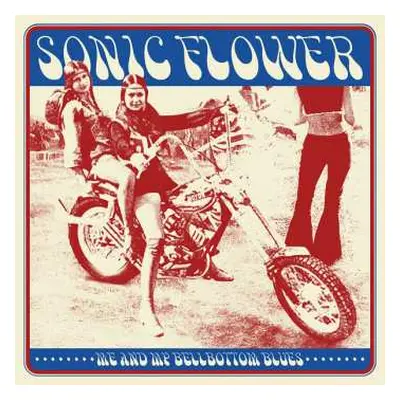 LP Sonic Flower: Me And My Bellbottom Blues