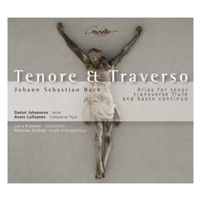 CD Johann Sebastian Bach: Tenore & Traverso - Arias For Tenor Flute & B.C.