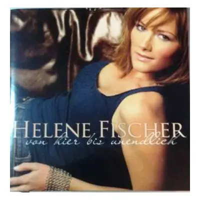 CD Helene Fischer: Von Hier Bis Unendlich