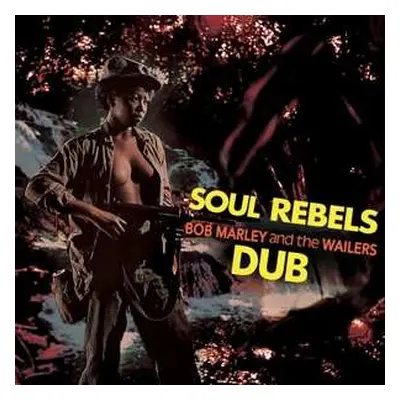 LP Bob Marley & The Wailers: Soul Rebels Dub LTD | CLR