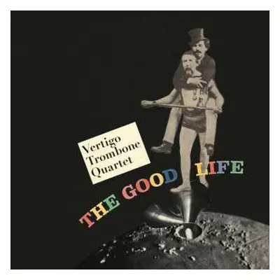 CD Vertigo Trombone Quartet: The Good Life