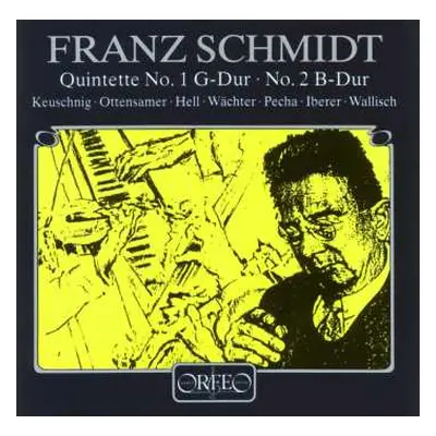 CD Franz Schmidt: Quintette No. 1 G-Dur / No. 2 B-Dur