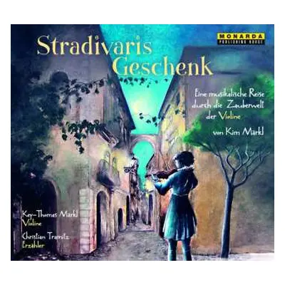 CD Various: Stradivaris Geschenk - Eine Musikalische Reise Durch Die Zauberwelt Der Violine