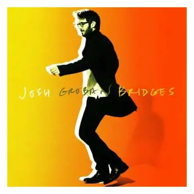 LP Josh Groban: Bridges