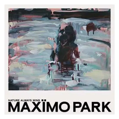 CD Maxïmo Park: Nature Always Wins